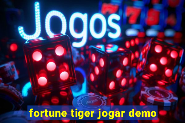 fortune tiger jogar demo